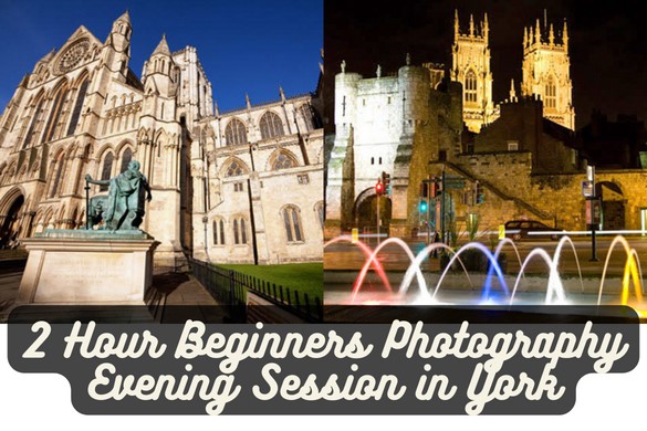 2 Hour Beginners Photography Evening Session in York