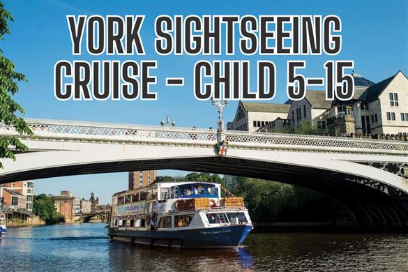 York Sightseeing Cruise - Child 5-15